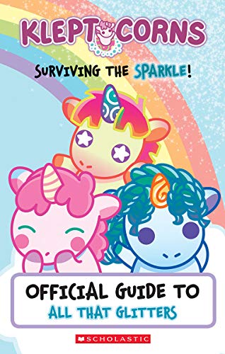 9781338606324: Surviving the Sparkle! an Official Guide to All That Glitters (Kleptocorns)