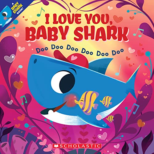 Imagen de archivo de I Love You, Baby Shark: Doo Doo Doo Doo Doo Doo (A Baby Shark Book) a la venta por Gulf Coast Books