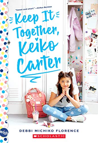 Stock image for Keep It Together, Keiko Carter: A Wish Novel: A Wish Novel for sale by Gulf Coast Books