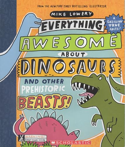 9781338610970: Everything Awesome about Dinosaurs and Other Prehistoric Beasts!