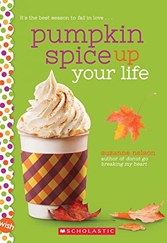 Beispielbild fr Pumpkin Spice Up Your Life: A Wish Novel zum Verkauf von Orion Tech