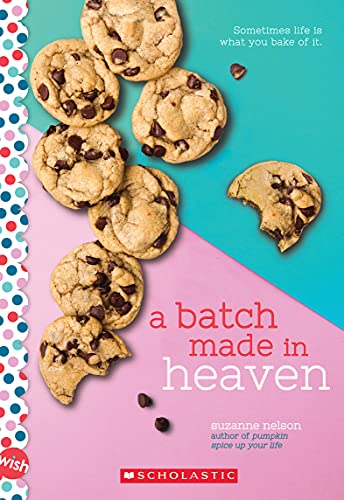 Stock image for A Batch Made in Heaven: A Wish Novel for sale by SecondSale