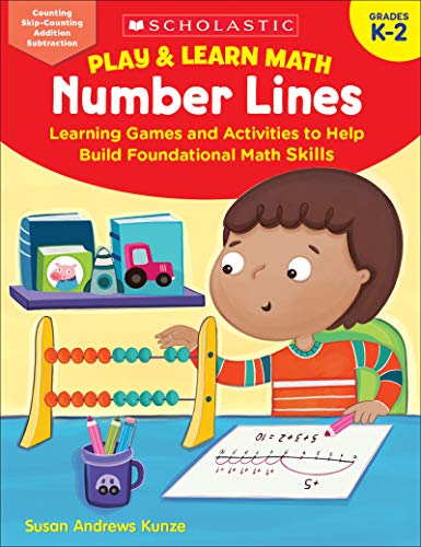 

Play & Learn Math: Number Lines: Learning Games and Activities to Help Build Foundational Math Skills