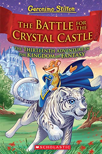 Beispielbild fr The Battle for Crystal Castle (Geronimo Stilton and the Kingdom of Fantasy #13) zum Verkauf von Better World Books