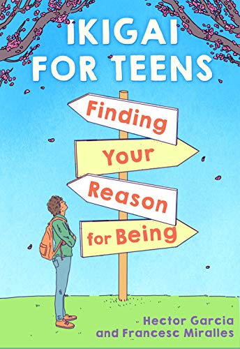 Beispielbild fr Ikigai for Teens: Finding Your Reason for Being zum Verkauf von Ergodebooks