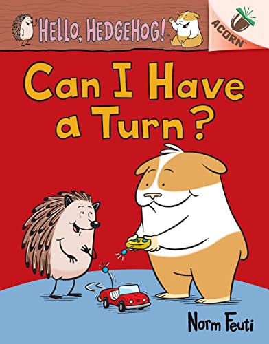 Imagen de archivo de Can I Have a Turn?: an Acorn Book (Hello, Hedgehog! #5) a la venta por Better World Books