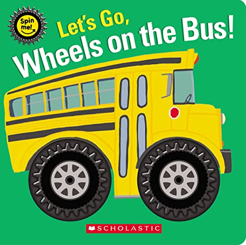 9781338685060: Let's Go, Wheels on the Bus! (Spin Me!)
