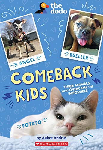 Stock image for Comeback Kids: Three Animals Who Overcame the Impossible (The Dodo) for sale by Free Shipping Books