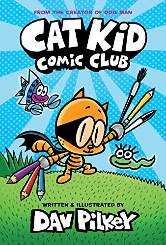 Stock image for Cat Kid Comic Club: A Graphic Novel (Cat Kid Comic Club #1): From the Creator of Dog Man for sale by Dream Books Co.