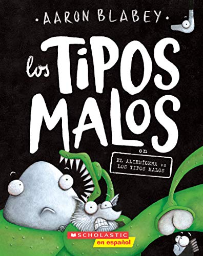 Stock image for Los tipos malos en el alienígena vs los tipos malos (The Bad Guys in Alien vs Bad Guys) (6) (tipos malos, Los) (Spanish Edition) for sale by Dream Books Co.