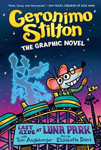 Imagen de archivo de Last Ride at Luna Park: A Graphic Novel (Geronimo Stilton #4) (Geronimo Stilton Graphic Novel) a la venta por Dream Books Co.