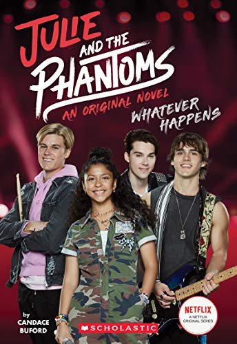 Stock image for Whatever Happens (Julie and the Phantoms, Novel #1) (Julie and the Phantoms, 1) for sale by Dream Books Co.