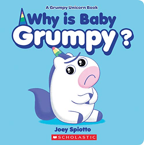 Stock image for Why Is Baby Grumpy? (A Grumpy Unicorn Board Book) for sale by SecondSale