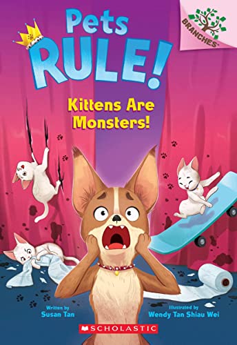 9781338756395: Kittens Are Monsters!: A Branches Book (Pets Rule! #3)