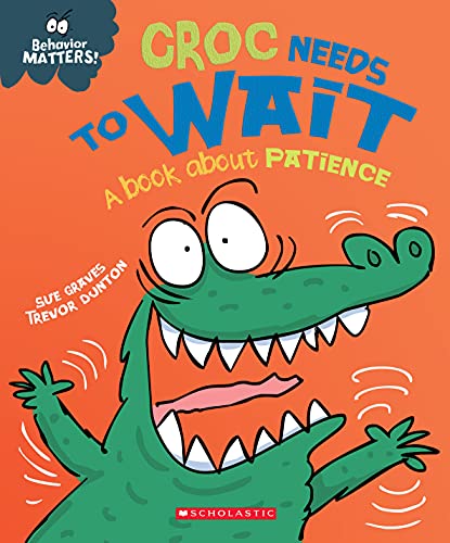 Beispielbild fr Croc Needs to Wait: A Book about Patience (Behavior Matters) zum Verkauf von ThriftBooks-Dallas