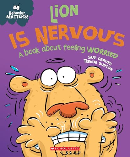 Beispielbild fr Lion is Nervous (Behavior Matters): A Book about Feeling Worried zum Verkauf von Red's Corner LLC