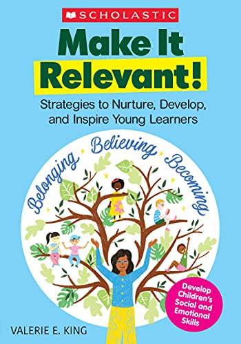 9781338764079: Make It Relevant!: Strategies to Nurture, Develop, and Inspire Young Learners