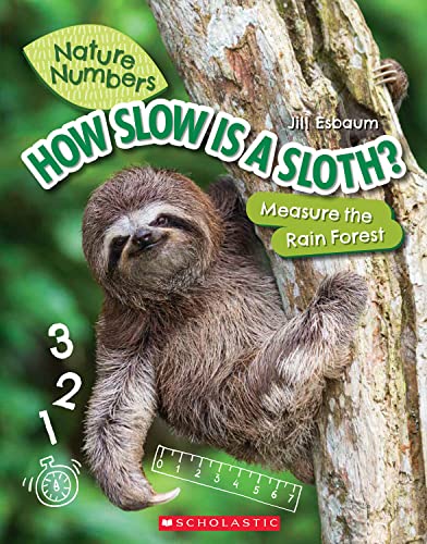 Beispielbild fr How Slow Is a Sloth?: Measure the Rainforest (Nature Numbers): Measure the Rainforest zum Verkauf von Wonder Book