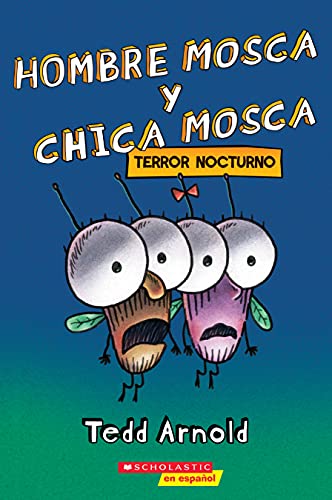 Stock image for Hombre Mosca y Chica Mosca: Terror nocturno (Fly Guy and Fly Girl: Night Fright) (Spanish Edition) for sale by SecondSale