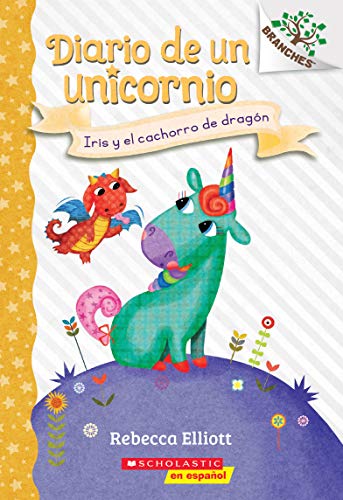 Stock image for Diario de un Unicornio #2: Iris y el cachorro de dragn (Bo and the Dragon-Pup): Un libro de la serie Branches (2) (Spanish Edition) for sale by Your Online Bookstore