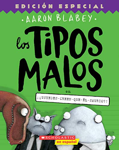 Stock image for Los tipos malos en ¡¿ustedes-creen-que-él-saurio?! (The Bad Guys in Do-You-Think-He-Saurus?!) (7) (tipos malos, Los) (Spanish Edition) for sale by ZBK Books