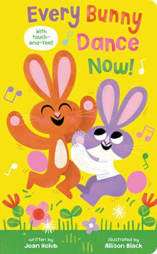 9781338795004: Every Bunny Dance Now! (A super fun touch-and-feel board book for ages 0 and up)