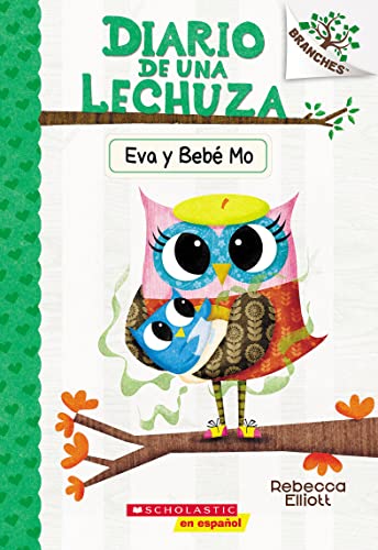 Stock image for Diario De Una Lechuza #10: Eva Y Beb Mo (Owl Diaries #10: Eva and Baby Mo) for sale by Blackwell's