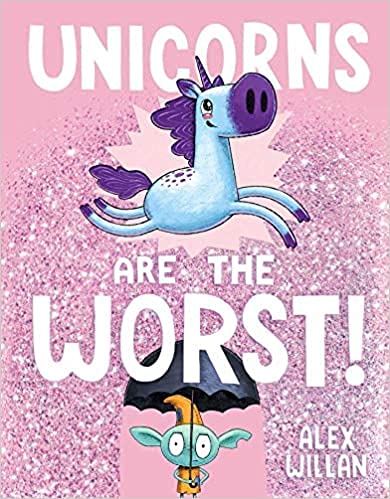 Stock image for Unicorns Are The Worst! for sale by Gulf Coast Books