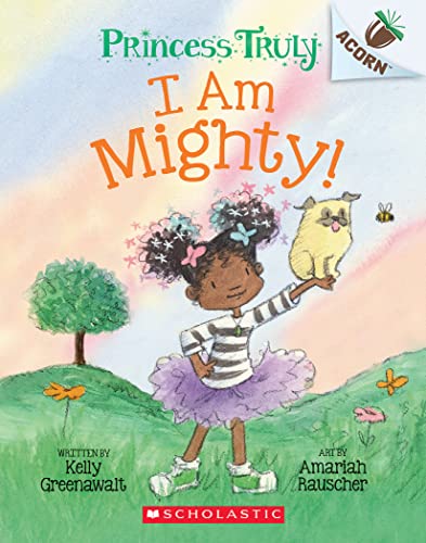 Beispielbild fr I Am Mighty: An Acorn Book (Princess Truly #6) zum Verkauf von Jenson Books Inc