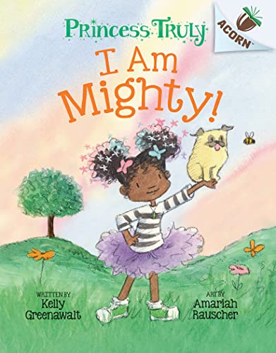 Stock image for I Am Mighty: An Acorn Book (Princess Truly #6) for sale by SecondSale