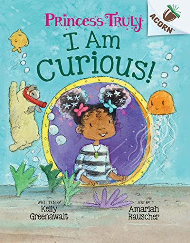 Stock image for I Am Curious: An Acorn Book (Princess Truly #7) for sale by Friends of  Pima County Public Library