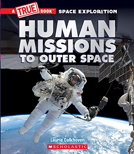 Stock image for Human Missions to Outer Space (a True Book: Space Exploration) for sale by ThriftBooks-Atlanta