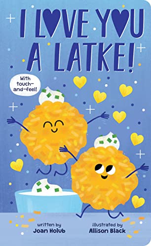 Stock image for I Love You a Latke (A Touch-and-Feel Book) for sale by BooksRun
