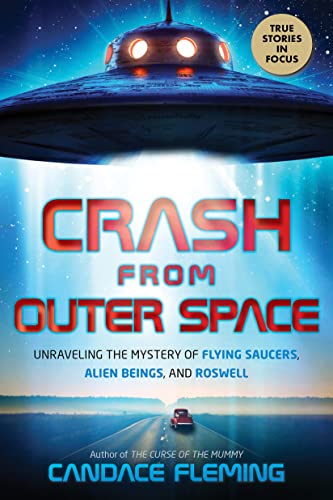 Stock image for Crash from Outer Space: Unraveling the Mystery of Flying Saucers, Alien Beings, and Roswell (Scholastic Focus) for sale by PlumCircle
