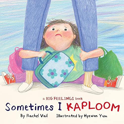 Stock image for Sometimes I Kaploom (A Big Feelings Book) for sale by Decluttr