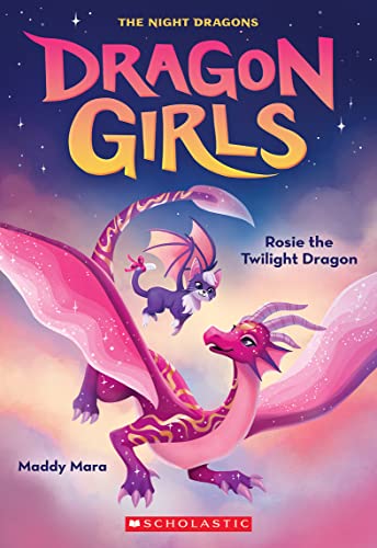9781338846591: Rosie the Twilight Dragon: The Night Dragons: 7 (Dragon Girls, 7)