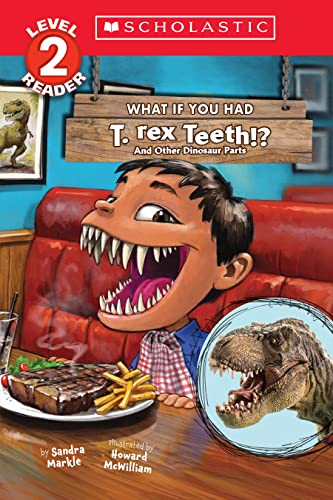 Stock image for What If You Had T. Rex Teeth?: And Other Dinosaur Parts (Scholastic Reader, Level 2) for sale by Your Online Bookstore