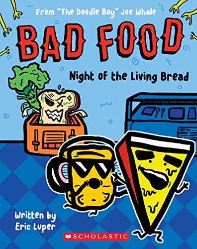 9781338859171: Night of the Living Bread: From “The Doodle Boy” Joe Whale (Bad Food #5)