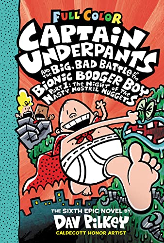 Imagen de archivo de Captain Underpants and the Big, Bad Battle of the Bionic Booger Boy, Part 1: the Night of the Nasty Nostril Nuggets: Color Edition (Captain Underpants #6) (Color Edition) a la venta por Better World Books