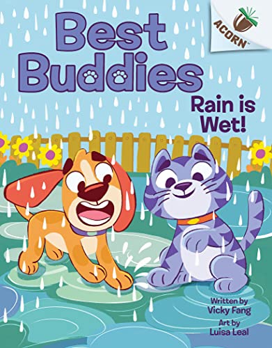 Stock image for Rain Is Wet!: An Acorn Book (Best Buddies #3) for sale by Blackwell's