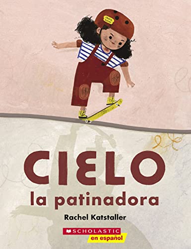 Stock image for Cielo la patinadora (Skater Cielo) (Spanish Edition) for sale by GF Books, Inc.