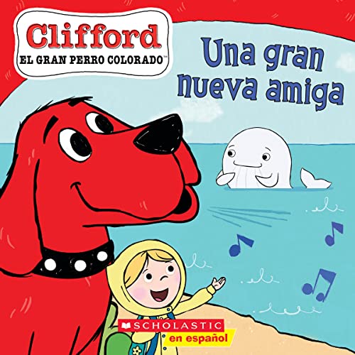 9781338874150: Una gran nueva amiga/ Big New Friend (Clifford el gran perro colorado/ Clifford the Big Red Dog)