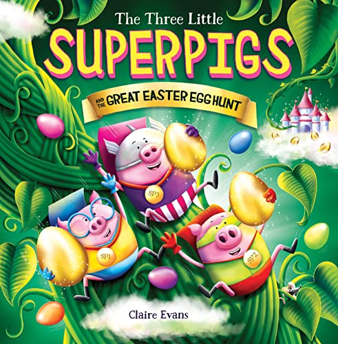 9781338875843: The Three Little Superpigs and the Great Easter Egg Hunt