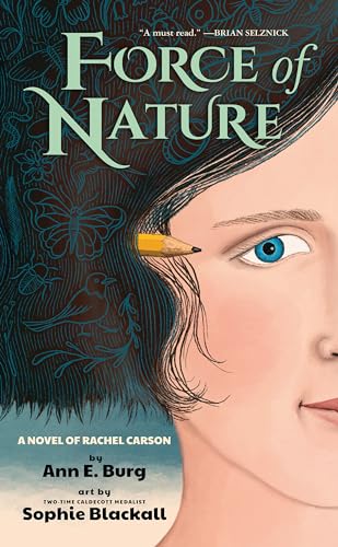 Imagen de archivo de Force of Nature: A Novel of Rachel Carson [Hardcover] Burg, Ann E. and Blackall, Ms. Sophie a la venta por Lakeside Books