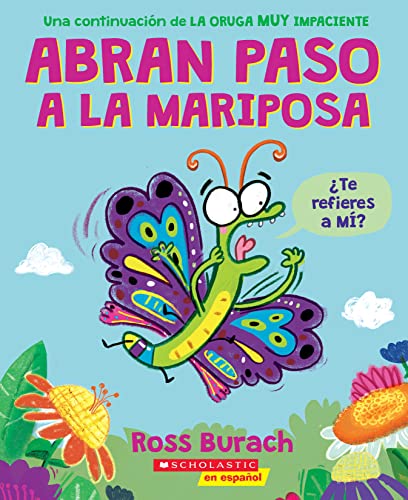 Stock image for Abran Paso a la Mariposa: Un Libro de la Serie La Oruga Muy Impaciente (Spanish Language Edition of Make Way for Butterfly) [Spanish] for sale by GF Books, Inc.