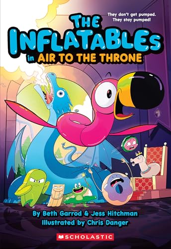 9781339018119: The Inflatables in Air to the Throne (Inflatables, 6)