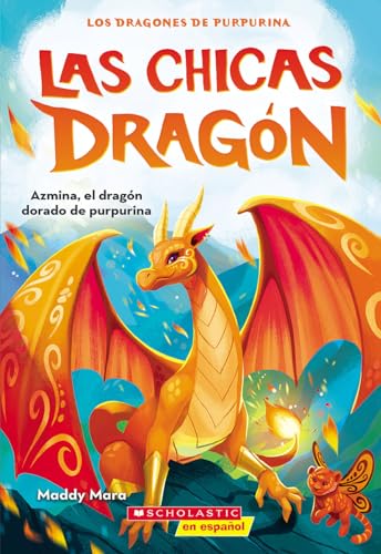 9781339043692: Azmina, el dragon dorado de purpurina / Azmina the Gold Glitter Dragon (Las Chicas Dragon / Dragon Girls, 1)