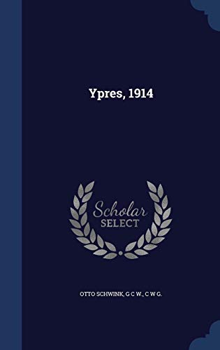 Ypres, 1914 (Hardback) - Otto Schwink, G C W, C W G