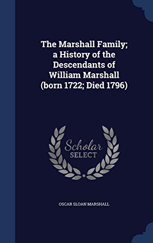 9781340010126: The Marshall Family; a History of the Descendants of William Marshall (born 1722; Died 1796)