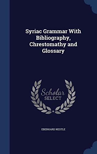 9781340014469: Syriac Grammar With Bibliography, Chrestomathy and Glossary